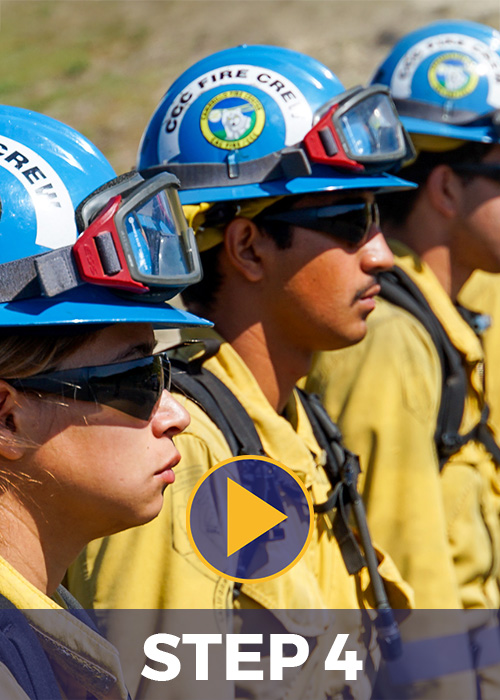 Photo of Corpsmember firefighters standing in a line. Text of "Step 4" and a play button overlayed.